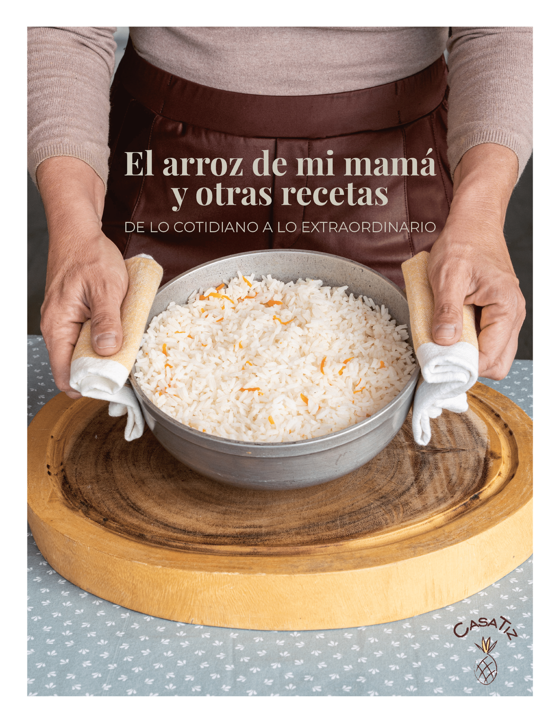 E-BOOK: El arroz de mi mamá y otras recetas. De lo cotidiano a lo extraordinario